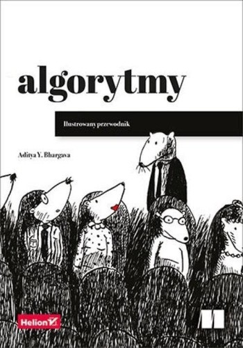 Algorytmy. Ilustrowany przewodnik, Aditya Bhargava