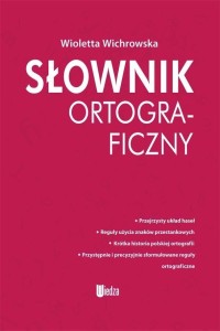 SŁOWNIK ORTOGRAFICZNY, WIOLETTA WICHROWSKA