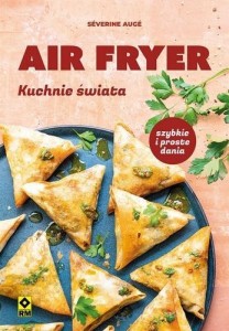 AIR FRYER KUCHNIE ŚWIATA, SEVERINE AUGE