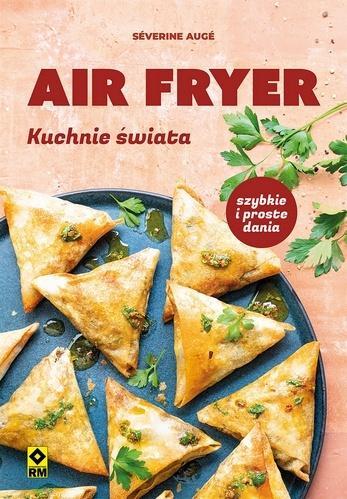 Air fryer Kuchnie świata, Severine Auge