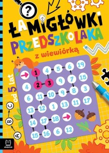 ŁAMIGŁÓWKI PRZEDSZKOLAKA Z WIEWIÓRKĄ OD 5 LAT
