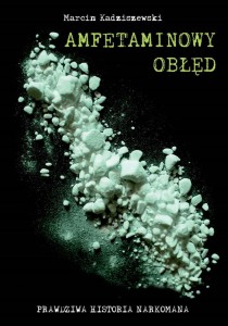 AMFETAMINOWY OBŁĘD, MARCIN KADZISZEWSKI