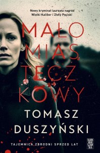 MAŁOMIASTECZKOWY, TOMASZ DUSZYŃSKI