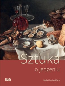 SZTUKA O JEDZENIU, URSZULA KOZAKOWSKA-ZAUCHA