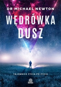 WĘDRÓWKA DUSZ. TAJEMNICE ŻYCIA PO ŻYCIU