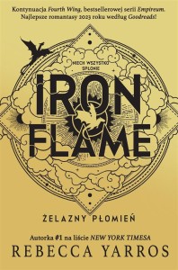IRON FLAME. ŻELAZNY PŁOMIEŃ BR, REBECCA YARROS