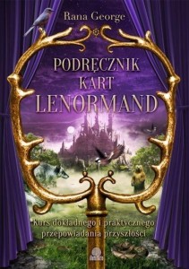 PODRĘCZNIK KART LENORMAND, GEORGE RANA