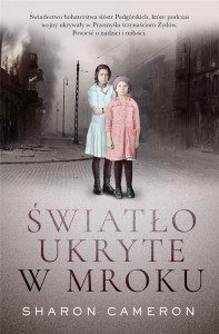 ŚWIATŁO UKRYTE W MROKU, SHARON CAMERON