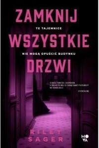 ZAMKNIJ WSZYSTKIE DRZWI, RILEY SAGER