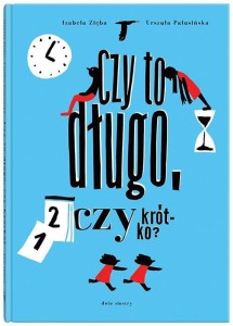 CZY TO DŁUGO, CZY KRÓTKO