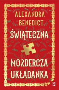 ŚWIĄTECZNA MORDERCZA UKŁADANKA, ALEXANDRA BENEDICT