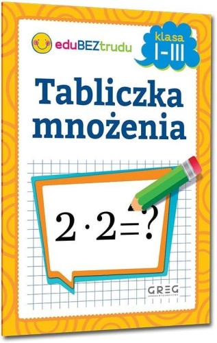 Tabliczka mnożenia - klasy 1-3, praca zbiorowa