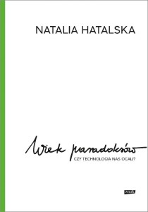 WIEK PARADOKSÓW, NATALIA HATALSKA