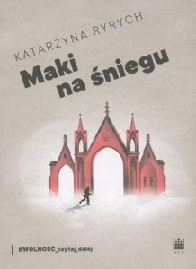 MAKI NA ŚNIEGU, KATARZYNA RYRYCH