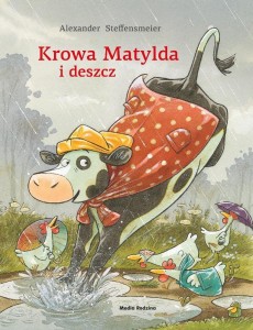 KROWA MATYLDA I DESZCZ, ALEXANDER STEFFENSMEIER