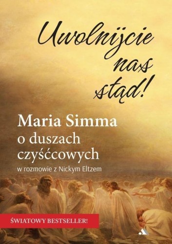 Uwolnijcie nas stąd! Maria Simma o duszach...