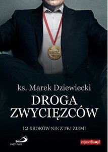 DROGA ZWYCIĘZCÓW, KS. MAREK DZIEWIECKI