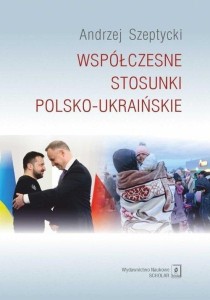 WSPÓŁCZESNE STOSUNKI POLSKO-UKRAIŃSKIE