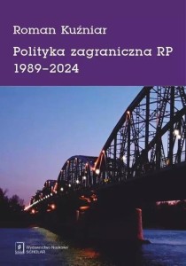 POLITYKA ZAGRANICZNA RP 1989-2024, ROMAN KUŹNIAR