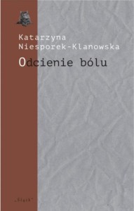ODCIENIE BÓLU. TRZY SZKICE O POEZJI JÓZEFA WITTLIN