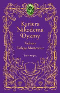KARIERA NIKODEMA DYZMY, TADEUSZ DOLEGA-MOSTOWICZ