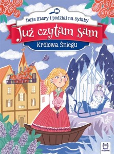 JUŻ CZYTAM SAM. KRÓLOWA ŚNIEGU. DUŻE LITERY...