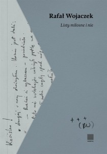 LISTY MIŁOSNE I NIE, RAFAŁ WOJACZEK