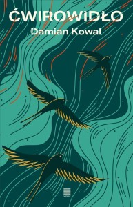 ĆWIROWIDŁO, DAMIAN KOWAL