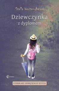 DZIEWCZYNKA Z DYPLOMEM. UZDRAWIANIE WEWNĘTRZNEGO..