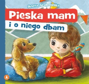 PIESKA MAM I O NIEGO DBAM, ANETA GRABOWSKA