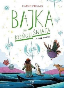 BAJKA NA KOŃCU ŚWIATA T.7 OGNIE NA NIEBIE