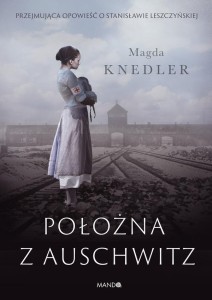 POŁOŻNA Z AUSCHWITZ, MAGDA KNEDLER
