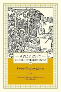 APOKRYFY NOWEGO TESTAMENTU T.1 CZ.1