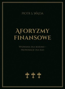 AFORYZMY FINANSOWE. WYZWANIA DLA ROZUMU...
