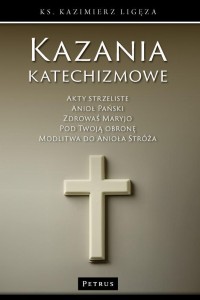 KAZANIA KATECHIZMOWE 5, KAZIMIERZ LIGĘZA