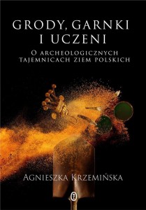 GRODY, GARNKI I UCZENI, AGNIESZKA KRZEMIŃSKA