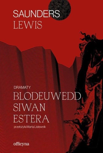 Dramaty. Blodeuwedd, Siwan, Estera, Saunders Lewis