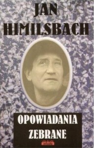 OPOWIADANIA ZEBRANE - JAN HIMILSBACH W.2016