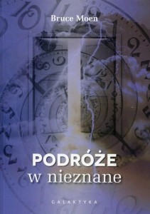 PODRÓŻE W NIEZNANE, BRUCE MOEN