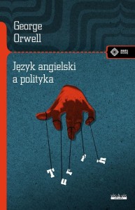 JĘZYK ANGIELSKI A POLITYKA, ORWELL GEORGE