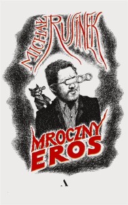 MROCZNY EROS, MICHAŁ RUSINEK