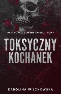 PSYCHOPACI Z ARENY ŚMIERCI T.3 TOKSYCZNY KOCHANEK