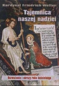 TAJEMNICA NASZEJ NADZIEI. ROZWAŻANIA I OBRAZY...