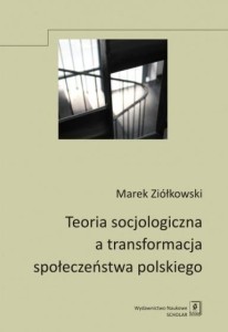 TEORIA SOCJOLOGICZNA A TRANSFORMACJA SPOŁECZEŃSTWA