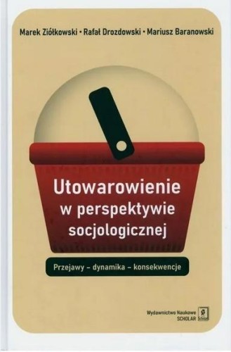 Utowarowienie w perspektywie socjologicznej BR