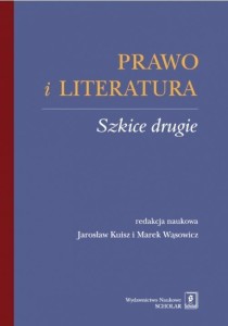 PRAWO I LITERATURA. SZKICE DRUGIE