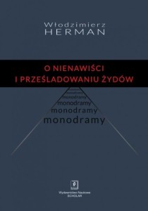 O NIENAWIŚCI I PRZEŚLADOWANIU ŻYDÓW. MONODRAMY