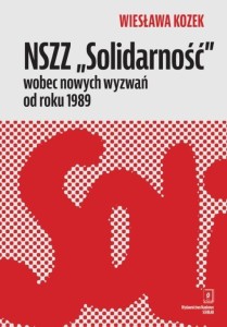 NSZZ SOLIDARNOŚĆ WOBEC NOWYCH WYZWAŃ OD ROKU 1989