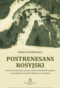 POSTRENESANS ROSYJSKI, ŁUKASZ LEONKIEWICZ