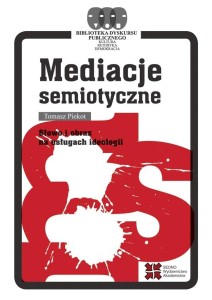 MEDIACJE SEMIOTYCZNE. SŁOWO I OBRAZ NA USŁUGACH...